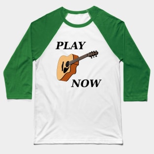 Play Acoustic Guitar Now Baseball T-Shirt